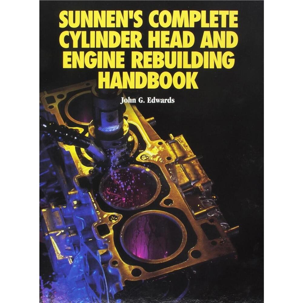 Sunnen's Complete Cylinder Head & Engine Rebuilding Handbook